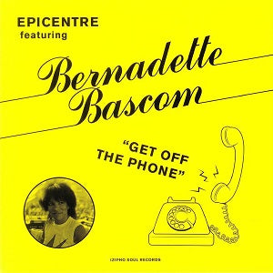 EPICENTRE / GET OFF THE PHONE (feat. BERNADETTE BASCOM) (7 inch)