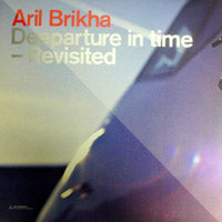 ARIL BRIKHA / DEEPARTURE IN TIME-REVISTED(W-PACK)