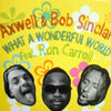 AXWELL & BOB SINCLAR / WHAT A WONDERFUL WORLD feat.RON CARROLL