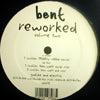BENT / REWORKED VOLUME TWO