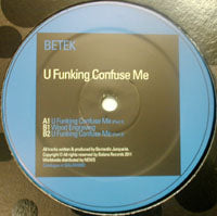 BETEK / U FUCKING CONFUSE ME