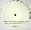 CHRISTOPHER GROOVE vs. BROTHERS' VIBE / JUAN PACHANGA(EL BAILE)REMIX