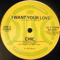 CHIC / I WANT YOUR LOVE
