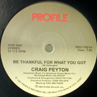CRAIG PEYTON / BE THANKFUL FOR WHAT YOU GOT