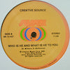 CREATIVE SOURCE / WHO IS HE AND WHAT IS HE TO YOU