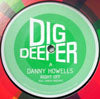 DANNY HOWELLS / DIG DEEPER-FAZE ACTION REMIX