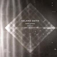 DELANO SMITH / DARK SHADES OF DETROIT