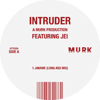 INTRUDER (A MURK PRODUCTION) / AMAME