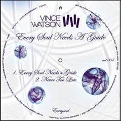 VINCE WATSON / EVERY SOUL NEEDS A GUIDE EP