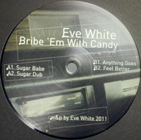 Eve White – Bribe 'Em With Candy