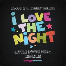 ROCCO & C.ROBERT WALKER / I LOVE THE NIGHT-LOUIE VEGA REMIXES