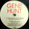 GENE HUNT / PLAY THAT SONG