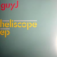GUY J / HELISCOPE EP
