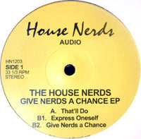 THE HOUSE NERDS / GIVE NERDS A CHANCE EP