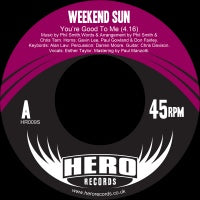 WEEKEND SUN / YOU'RE GOOD TO ME (7inch)