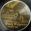 PONY EXPRESS(IDJUT BOYS) / SMOKE ME