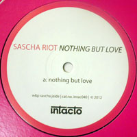 SASCHA RIOT / NOTHING BUT LOVE