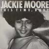 JACKIE MOORE / THIS TIME BABY