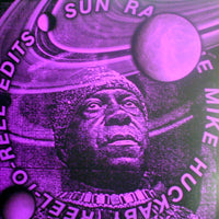 SUN RA / THE MIKE HUCKABY REEL-TO-REEL EDITS VOL.1