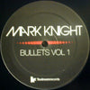 MARK KNIGHT / BULLETS VOL.1