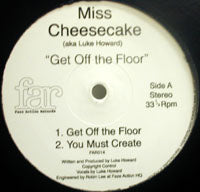 MISS CHEESECAKE / GET OFF THE FLOOR