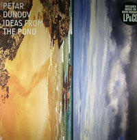 PETAR DUNDOV / IDEAS FROM THE POND(3LP)