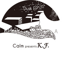 CALM pres.KF / DUSK EP