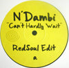 N'DAMBI / CAN'T HARDLY WAIT-REDSOUL EDIT