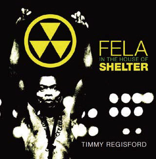 Timmy Regisford / Fela in the House of Shelter (CD)