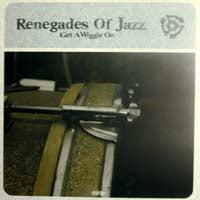 RENEGADES OF JAZZ / GET A WIGGLE ON