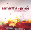 SAMANTHA JAMES / BREATHE YOU IN