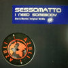 SESSO MATTO / I NEED SOMEBODY
