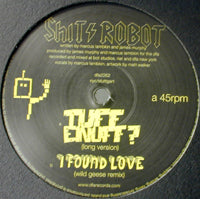 SHIT ROBOT / TUFF ENUFF?
