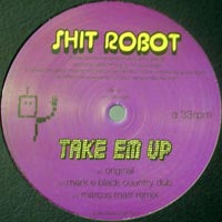 SHIT ROBOT / TAKE EM UP