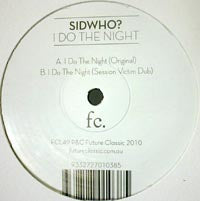 SIDWHO? / I DO THE NIGHT-SESSION VICTIM REMIX
