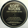 SOFT ROCKS / LEAVE YOUR EARTH BEHIND