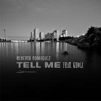 ROBERTO RODRIGUEZ / TELL ME(feat. KHOLI)