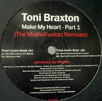 TONI BRAXTON / MAKE MY HEART-PART1-THE MUTHAFUNKAZ REMIXES
