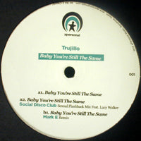 TRUJILLO / BABY YOU'RE STILL THE SAME-SOCIAL DISCO CLUB / MARK E REMIXES