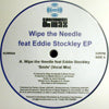 WIPE THE NEEDLE / feat EDDIE STOCKLEY EP