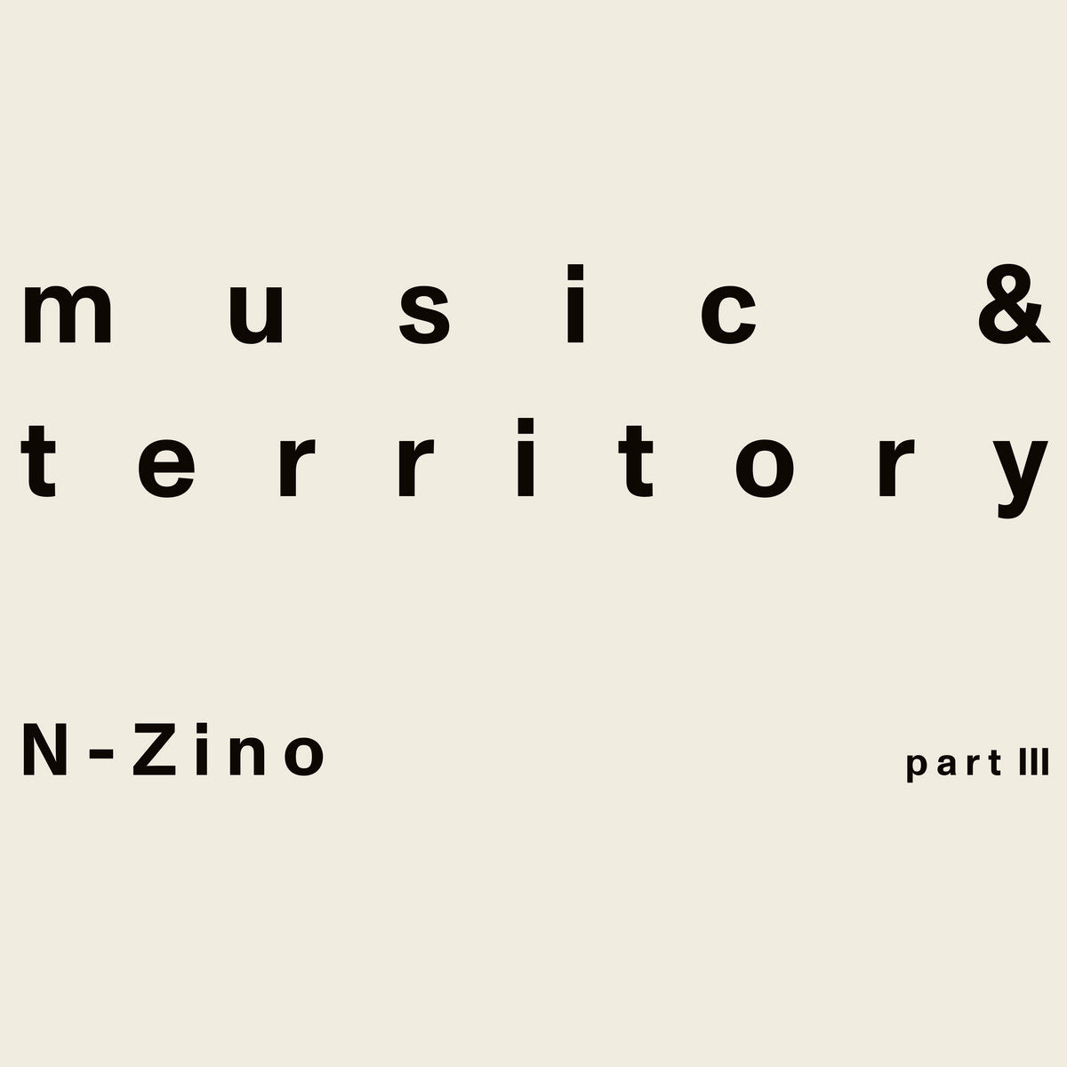 N-Zino – Music & Territory (Part III)【近日入荷予定】