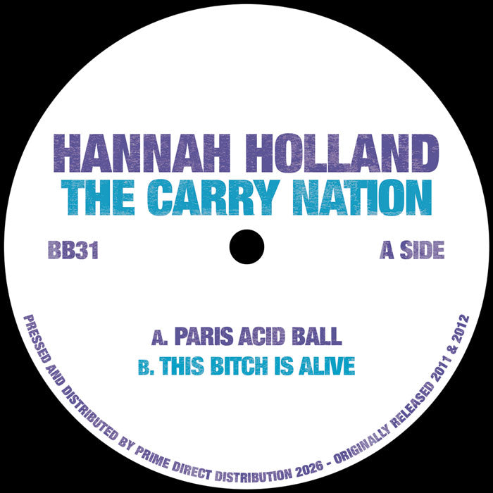Hannah Holland / The Carry Nation - Paris Acid Ball / This Bitch Is Alive【近日入荷予定】