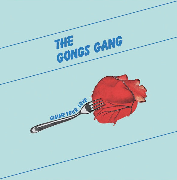 The Gongs Gang – Gimme Your Love