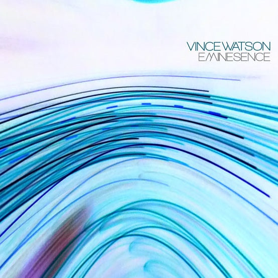 Vince Watson - Eminesence【近日入荷予定】