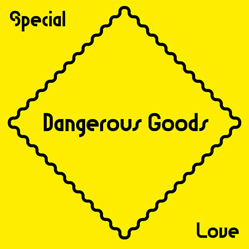 Dangerous Goods – Special Love