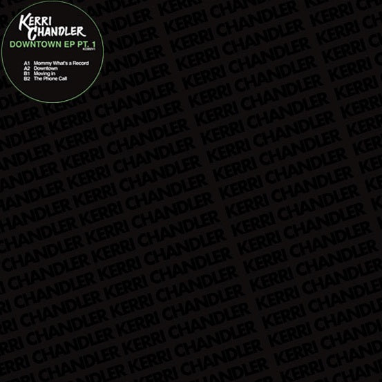 Kerri Chandler - Downtown EP Pt.1