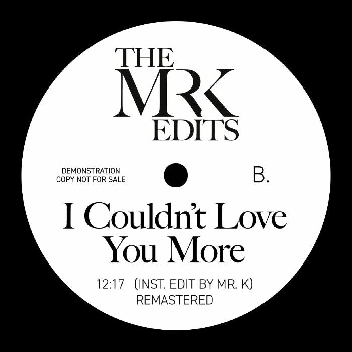 The Mr K Edits - I Couldn't Love You More -RSD LIMITED-