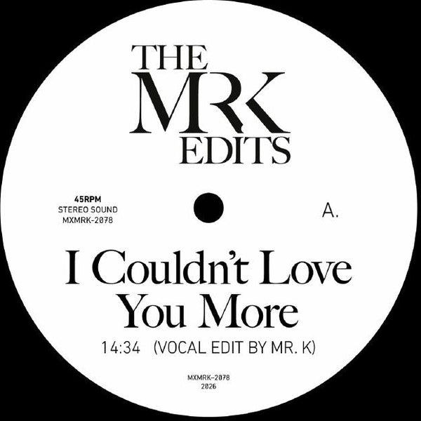 The Mr K Edits - I Couldn't Love You More -RSD LIMITED-