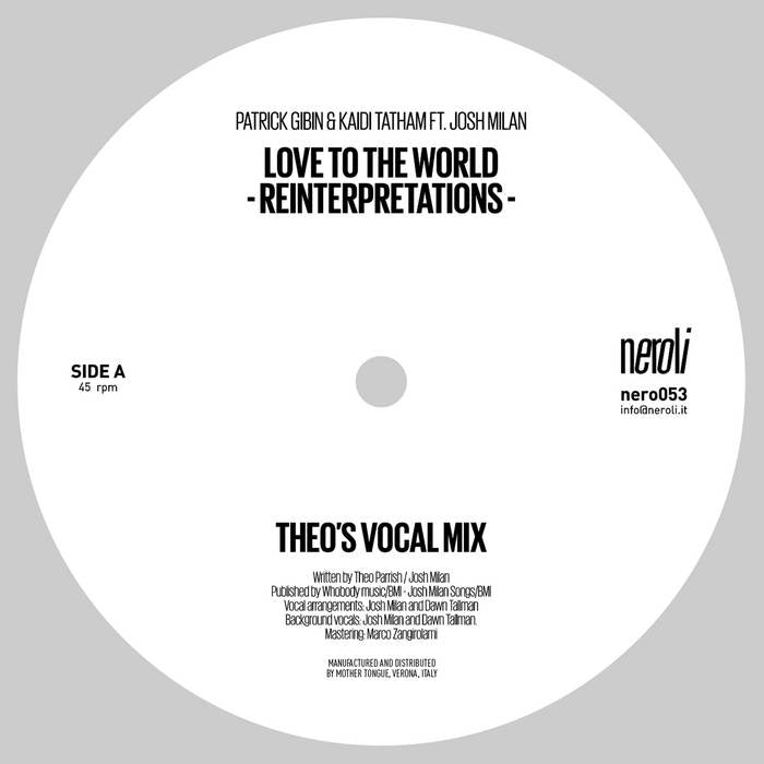 Patrick Gibin & Kaidi Tatham Ft. Josh Milan – Love To The World -Reinterpretations- (Theo Parrish Remixes)