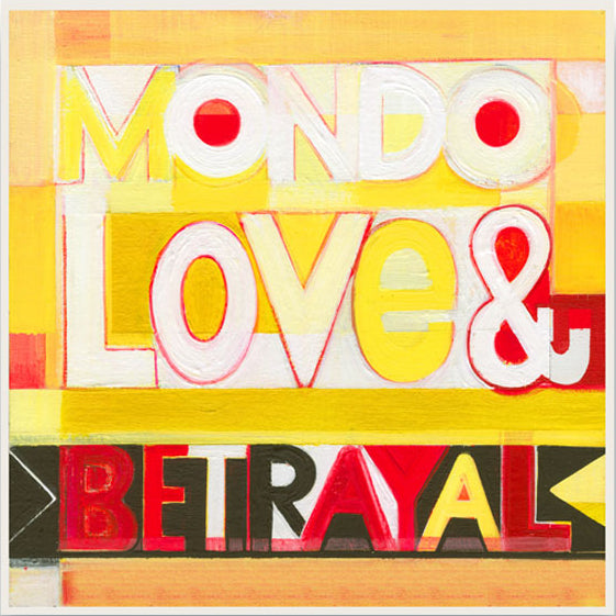 Mondo Love & Betrayal - Mondo Love & Betrayal